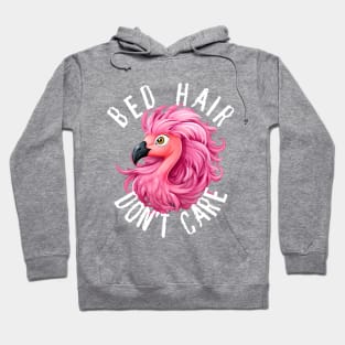 Bed Hair Don't Care - Pink Flamingo (White Lettering) Hoodie